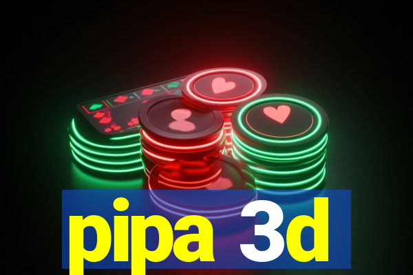 pipa 3d